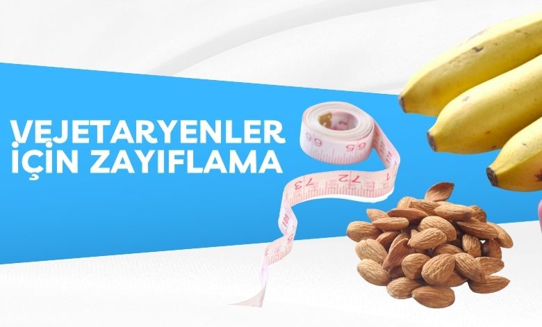 Vejetaryenler İçin Zayıflama